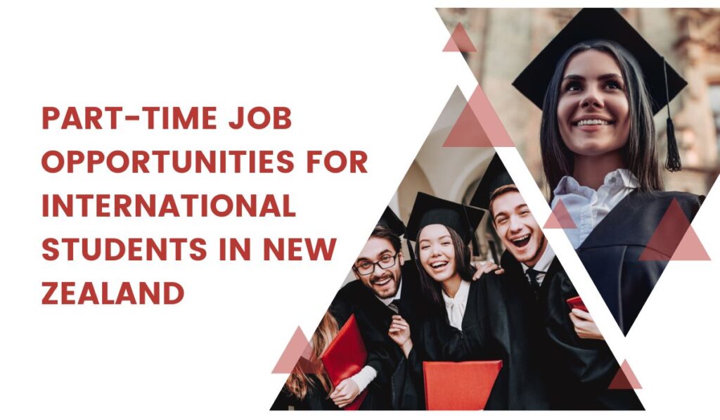 Part-time job opportunities for international students in new zealand