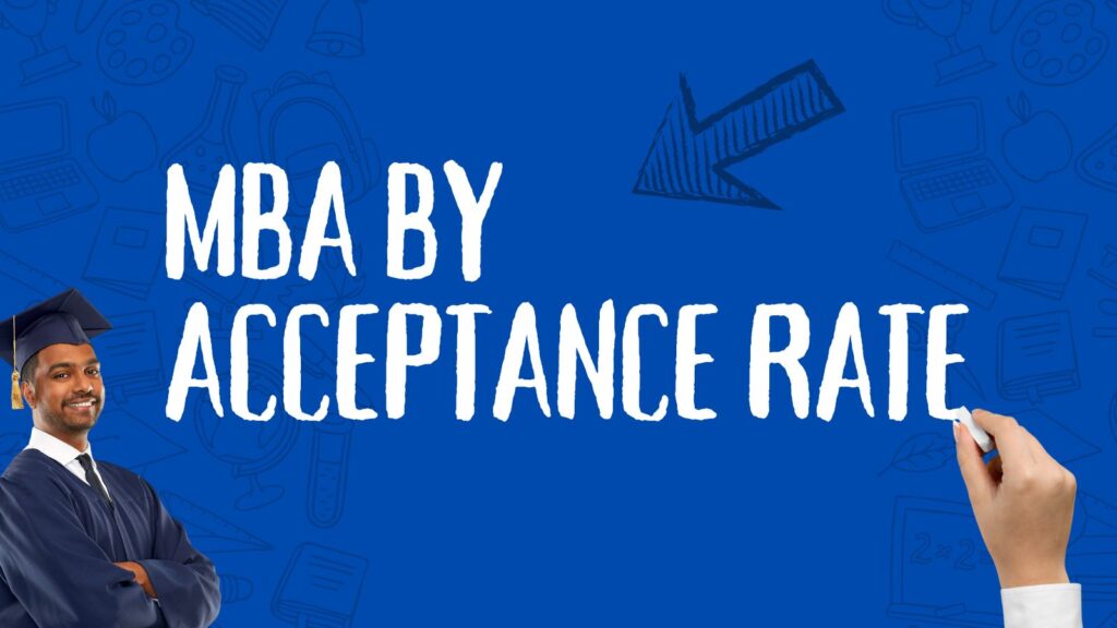 MBA Acceptance Rate: Navigating Challenges and Maximising Scholarship Opportunities