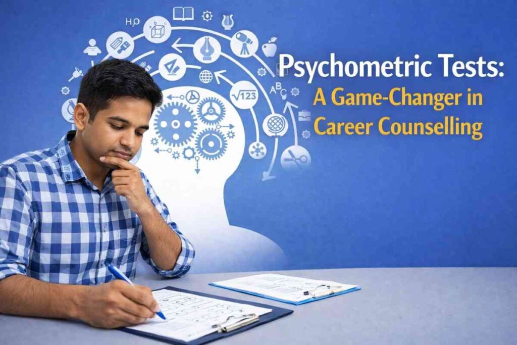 Psychometric Tests: A Game-Changer in Career Counselling